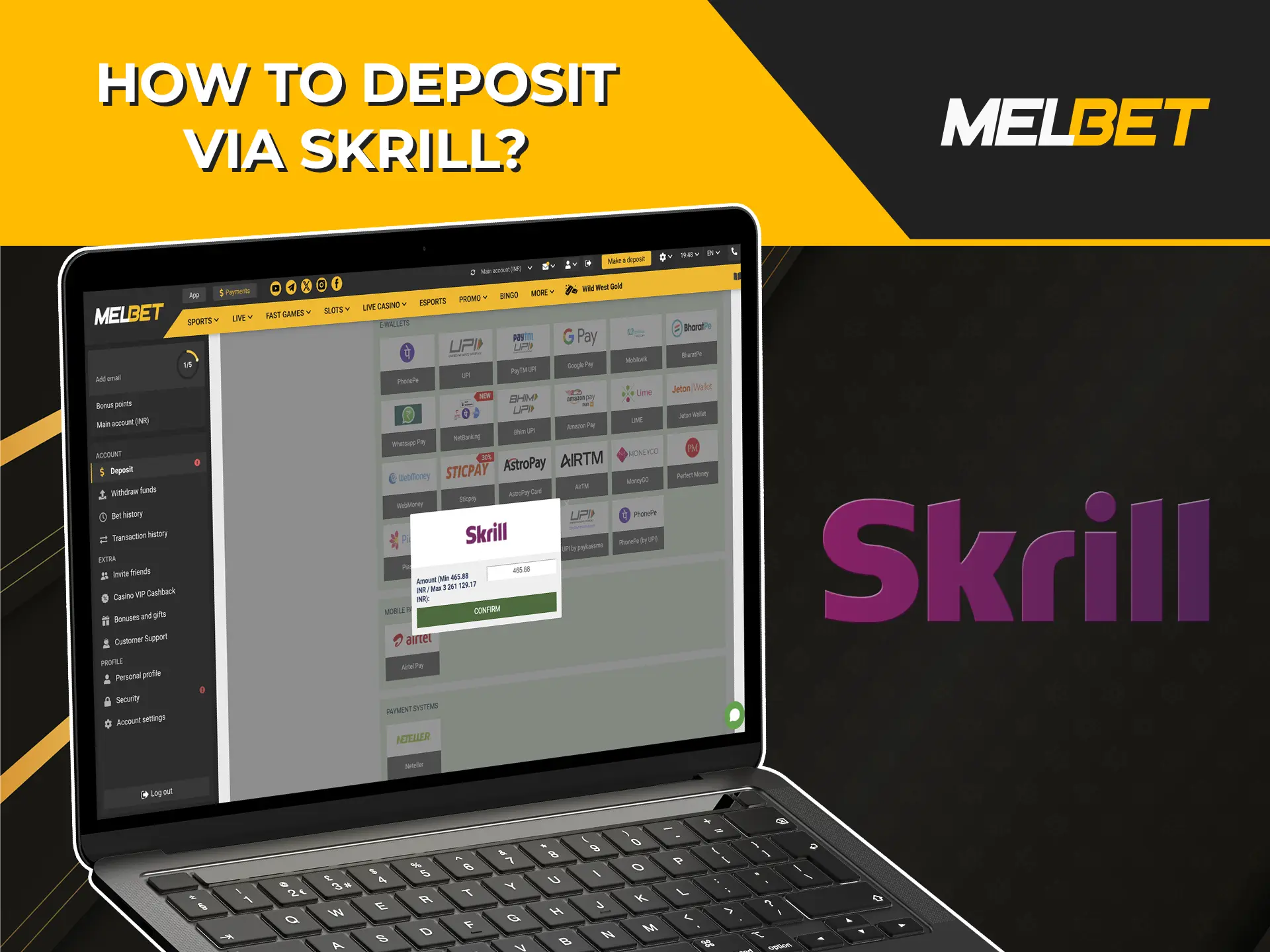 Making deposits and withdrawals at Melbet Casino with Skrill is easy and secure.