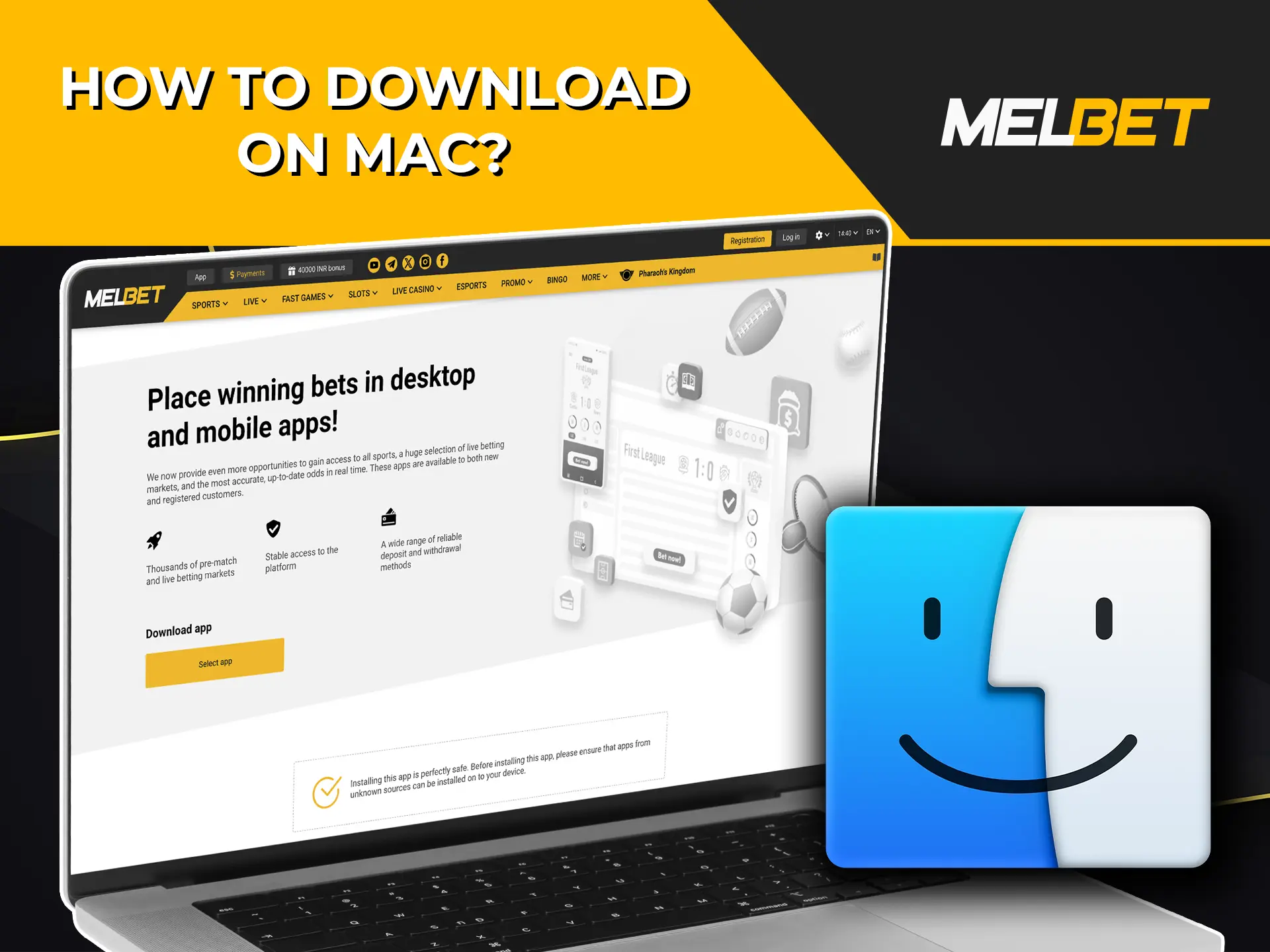 Download and install the stable and secure Melbet app for MAC OS devices.